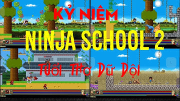 Ninja school 2 | Ký ức tuổi thơ không bao giờ nhạt phai .