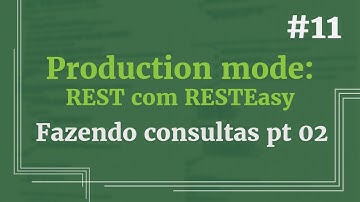 Configurando uma aplicação REST com RESTEasy - Aula 11: Fazendo consultas pt 02