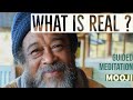 Mooji - What is REAL ? - Escape the WHEELS of SAMSARA - Guided Meditation