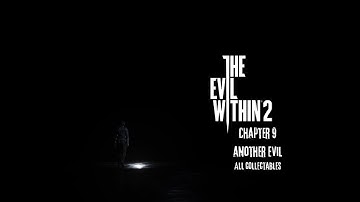 The Evil Within 2 Chapter 9 Another Evil All Collectables
