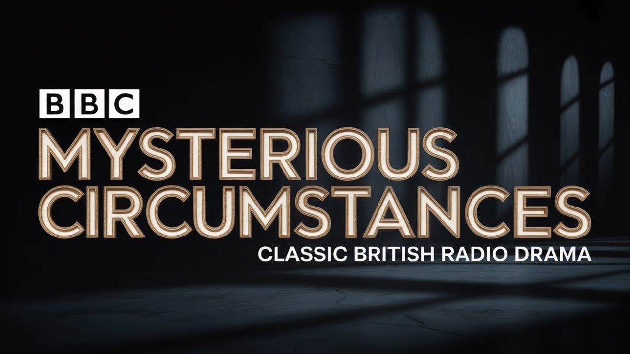 BBC Mysterious Circumstances – Classic British Horror and Mystery Radio Drama
