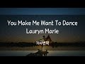 You Make Me Want to dance - Lauryn Marie(가사번역)