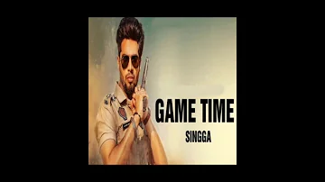 Game Time - Singga, latest punjabi song