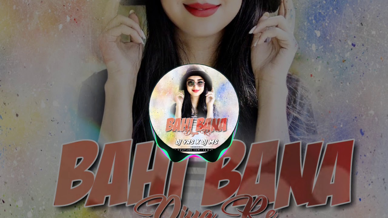 Bahi Bana Diye || Dj Yas X Dj Ms Kanker || Pagalworld.in
