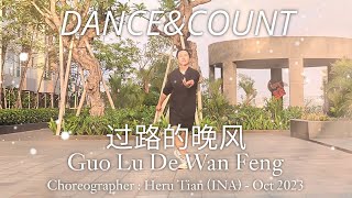 DANCE&COUNT |  过路的晚风 Guo Lu De Wan Feng | LINE DANCE | Advanced | Heru Tian