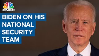 Biden on his national security team: They'll tell me what I need to know, not what I want to know