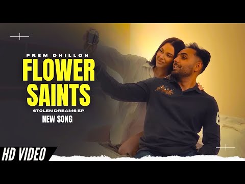 Flower Saints - Prem Dhillon (Official Video) New Song | Stolen Dreams EP | New Punjabi Songs