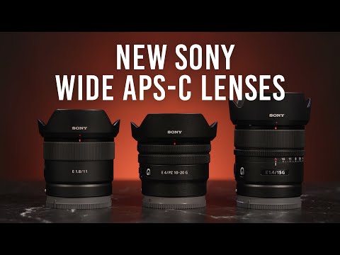 NEW Wide-Angle Sony APS-C Lenses: 10-20mm f/4 PZ, 15mm f/1.4 & 11mm f/1.8