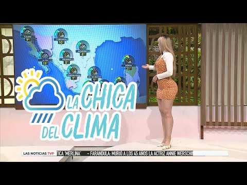 El clima de hoy con Marisol Dovala  || La chica del clima TVP