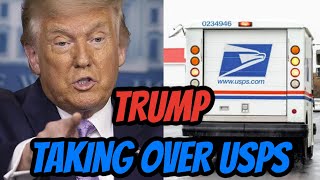 TRUMP TAKING OVER THE USPS, Shipping Could Change FOREVER
