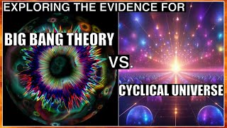 So Which One Is It? Big Bang Theory or Cyclical Universe? Net Worth