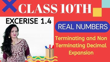 Class 10th | Real Numbers | Ex. 1.4 |Termination and Non Terminating Decimal Expansions