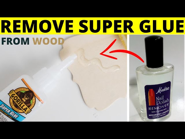 How to Remove Super Glue from Wood Table Without Acetone with 2 Methods 