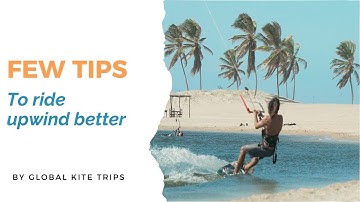Few tips on HOW TO RIDE UPWIND BETTER (Kiteboard Tutorials)
