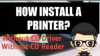 how to install a printer without cd driver (installer)/cd reader? with english subtitle