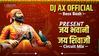 JAY BHAVANI JAY SHIVAJI - CIRCUITMIX - BASS BASH - DJ AX 