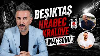 Beşiktaş - Hradec Kralove Maç Sonu Yayını