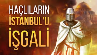 Mısır'a Diye Yola Çıkan Haçlılar İstanbul'u (Konstantinopolis) Nasıl Yağmaladı? - 4. Haçlı Seferi