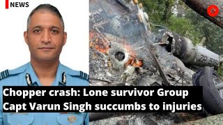 Iaf Chopper Crash Group Captain Varun Singh Succumbs To Injuries