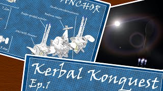 Kerbal Konquest - Ep.1 - SI Anchor Setup
