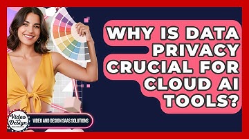 Why Is Data Privacy Crucial For Cloud AI Tools? - Video And Design Saas Solutions