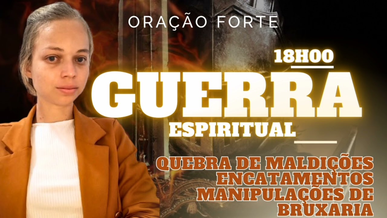 ● ORAÇÃO FORTE/PARA QUEBRA DE ENCANTAMENTOS MALDIÇÕES E MANIPULAÇÕES DE BRUXARIA