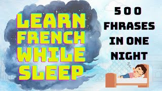Learn French While Sleeping ｜500 Phrases in One Night |  | Familiarize with Listening and Speaking