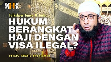 Talkshow Tanya Ustadz:  ⁠Hukum Berangkat Haji Dengan Visa Tidak Legal? - Khalid Basalamah