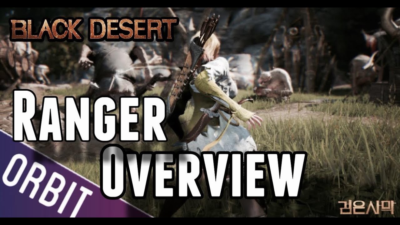 Black Desert Online | Ranger Overview - Strengths, Weaknesses ...