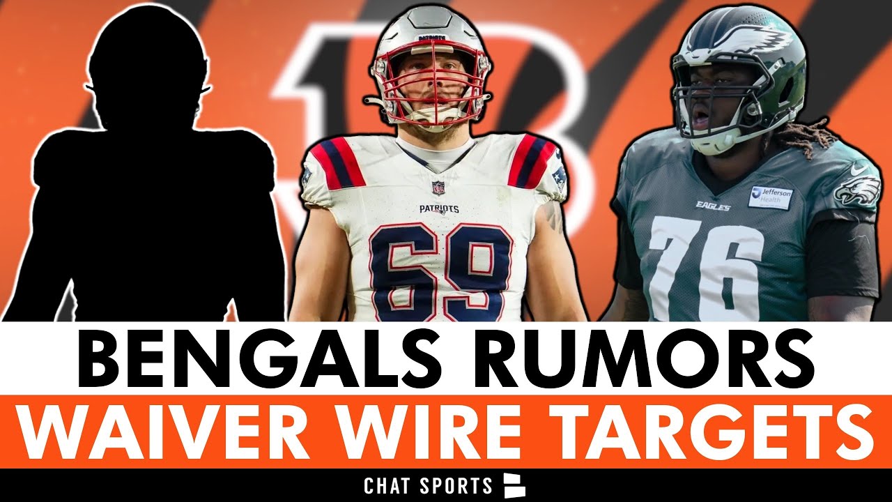 MAJOR Bengals Rumors on Waiver Wire + Top Players Bengals Can Claim Ft. Cole Strange & Kenyon Green