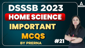 DSSSB 2022-23 | Home Science | Important MCQs Part 21 | By Prerna Verma