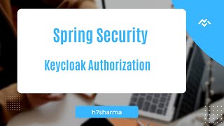 Spring Security : Keycloak Authorization in Spring Boot Part - 1