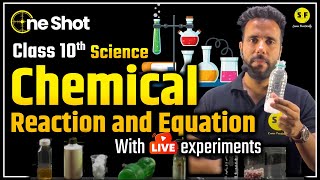 Chemical Reactions and equations One Shot with Live Experiment | Class 10th Science CBSE By Ashu sir