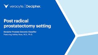 Decipher Prostate | Post Radical Prostatectomy Setting with Dr. Ross