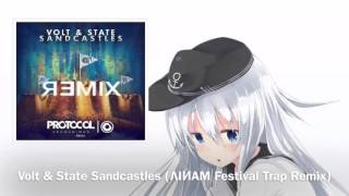Volt & State Sandcastles (ΛIИAM Festival Trap Remix)