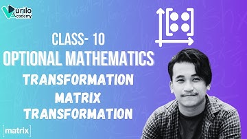 Transformation || Matrix Transformation || Class 10 || Optional Mathematics ||