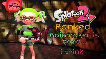 i finally reached X rank in Rainmaker... | Splatoon 2