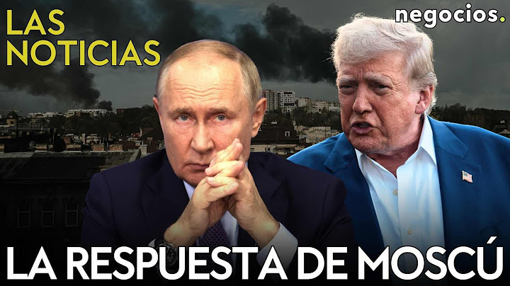 LAS NOTICIAS: Rusia responde al ultimátum de Trump con un ataque masivo, caos en EEUU y China avisa