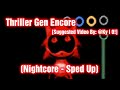 Thriller Gen Encore Nightcore Sped Up Suggested Video By Kylo0depan FNF Mod Thriller Gen Encore Nightcore Sped Up Suggested Video By Kylo0depan FNF Mod
