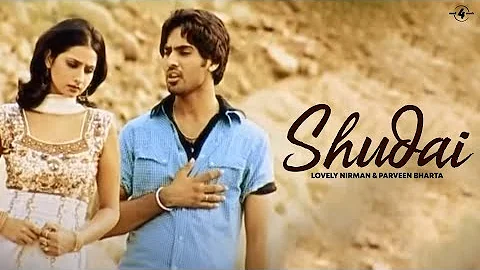 Lovely Nirman & Parveen Bharta |  Shudai | Full HD Brand New Punjabi Song