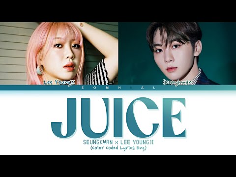 Seungkwan x Young Ji Juice (Original : Lizzo) Lyrics (Color Coded Lyrics)