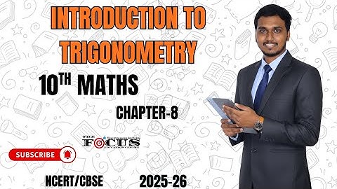 Introduction to trigonometry | Class 10 Maths Chapter 8 |Explanation + NCERT Solutions | 2025–26