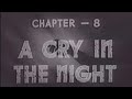 The Clutching Hand Episode 8: A Cry in the Night