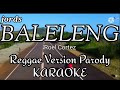 Baleleng - Roel Cortez || Karaoke Reggae version parody