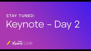 Xpand Live Keynote – Day2
