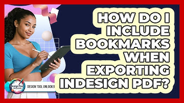How Do I Include Bookmarks When Exporting InDesign PDF?