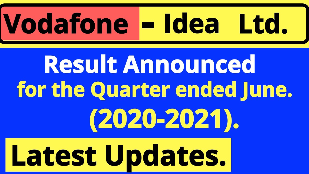Vodafone-idea Ltd Result announced for the quarter ended June (2020-2021).