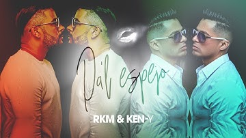 RKM & Ken-Y - Pa'l Espejo [Lyric Video]