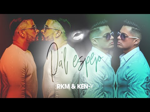 RKM & Ken-Y - Pa'l Espejo [Lyric Video]
