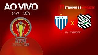 RECOPA CATARINENSE 2026 - AVAÍ x FIGUEIRENSE - AO VIVO E COM IMAGENS - 15.03.26
